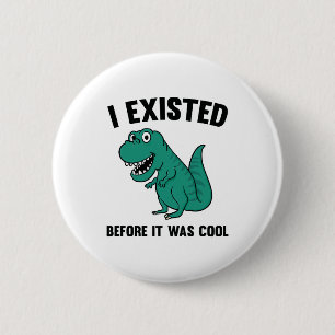 Before It Was Cool 2 Inch Round Button