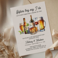 Before they Say I Do Beer Wine Whiskey Engagement