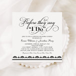 Before They Say I Do Black Wedding Couples Shower Invitation<br><div class="desc">Formal and elegant wedding couples shower invitation features a beautiful calligraphy script title: "Before they say I do" with custom text that can be personalized for your event and a damask striped border detail. Square design.Classic black and white colour scheme.</div>