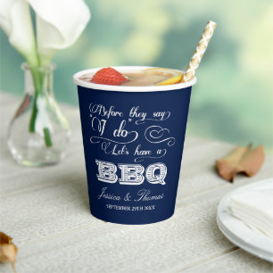Before They Say I Do Lets Have A BBQ! Pre-Wedding Paper Cups