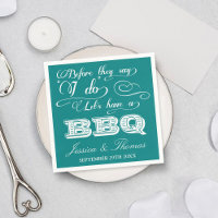 Before They Say I Do Lets Have A BBQ! - Teal