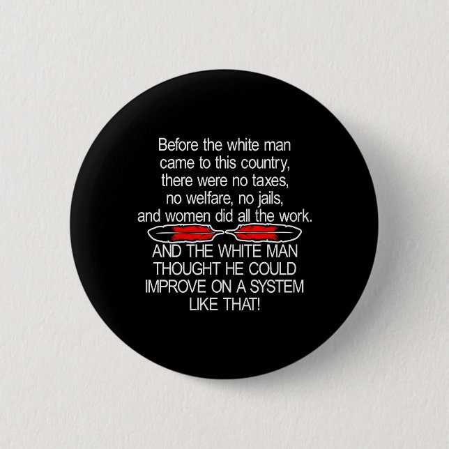 Before White Man Came 2 USA Black Inch Round Button (Front)