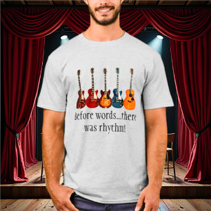 Before Words There was Rhythm Tshirt