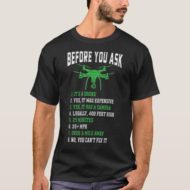 Before You Ask Drone  Drone Racing T-Shirt (Front)