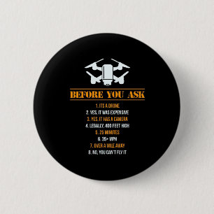 Before You Ask Drone Pilot 2 Inch Round Button