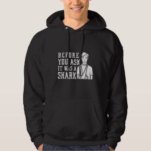 Before You Ask It Was A Shark Broken Arm Fracture Hoodie