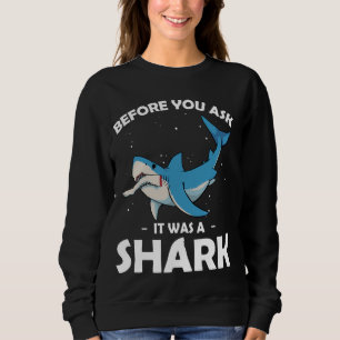 Before You Ask It Was A Shark Leg Amputee Amputati Sweatshirt