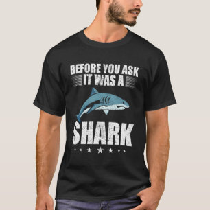 Before You Ask It was A Shark Leg Amputee Leg Pros T-Shirt