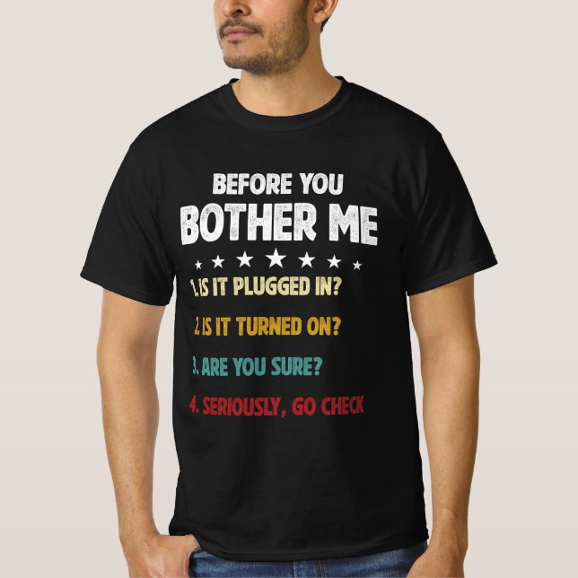 Before You Bother Me Selection Information Technol T-Shirt (Front)