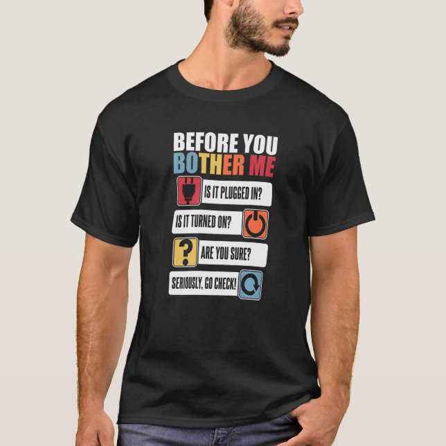 Before You Bother Me Sysadmin Admin Administrator T-Shirt (Front)