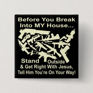 Before You Break Into My House Get Right w Jesus 2 Inch Square Button