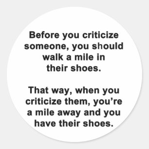 Before You Criticize Classic Round Sticker