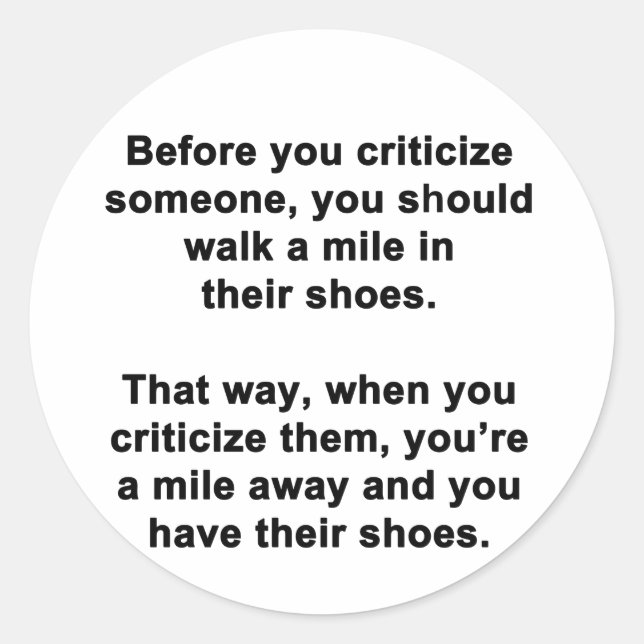 Before You Criticize Classic Round Sticker (Front)
