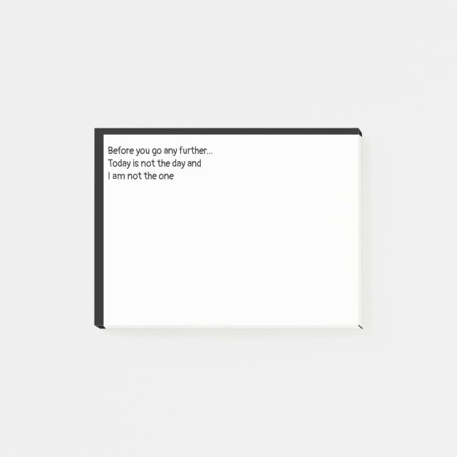 Before you go any further... Today is not the day  Post-it Notes (Front)