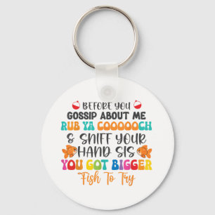 Before You Gossip About Me Rub Ya Coooooch &amp; S Keychain