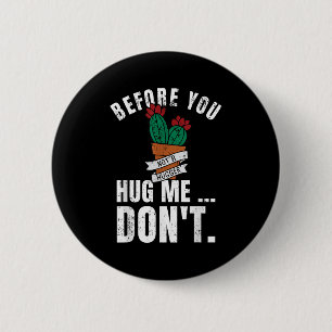 Before You Hug Me Don't Shirt, Funny Not A Hugger  2 Inch Round Button