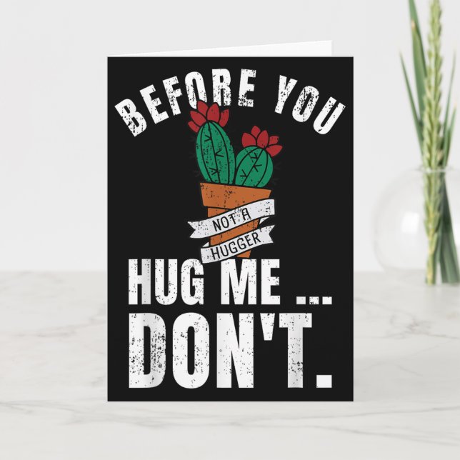 Before You Hug Me Don't Shirt, Funny Not A Hugger  Card (Front)