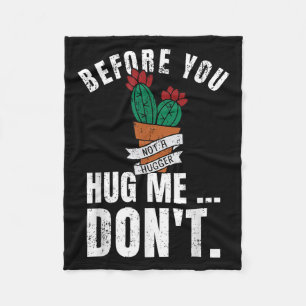 Before You Hug Me Don't Shirt, Funny Not A Hugger  Fleece Blanket