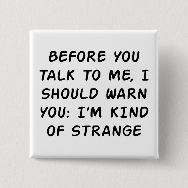 Before You Talk 2 Inch Square Button (Front)