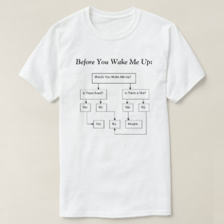 Before You Wake Me Up Decision Tree T-Shirt