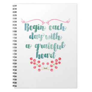 Begin Each Day With a Grateful Heart Quote Notebook