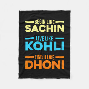 Begin Sachin Live Like Kohli Finish Dhoni Cricket  Fleece Blanket