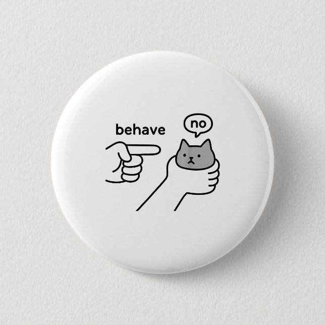 Behave No Funny Cat Meme Cartoon Design  2 Inch Round Button (Front)