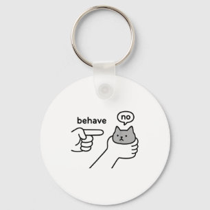 Behave No Funny Cat Meme Cartoon Design  Keychain