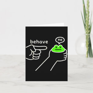 Behave No Funny Frog Meme Humor Card