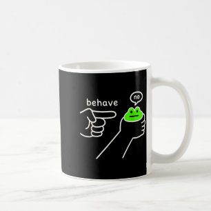 Behave No Funny Frog Meme Humor  Coffee Mug