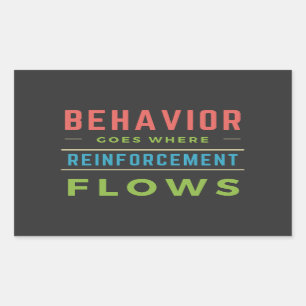 Behavior Goes Where Reinforcement Flows  Sticker