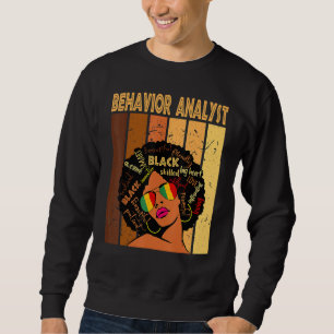 Behaviour Analyst Afro African American Black Hist Sweatshirt