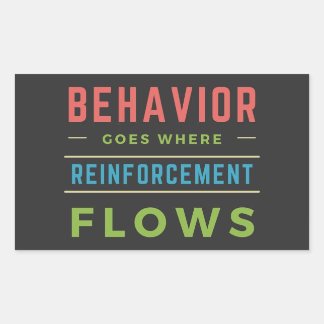 Behaviour Goes Where Reinforcement Flows  Sticker (Front)