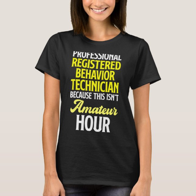 Behaviour Technician Behavioural Tech RBT 21 T-Shirt (Front)