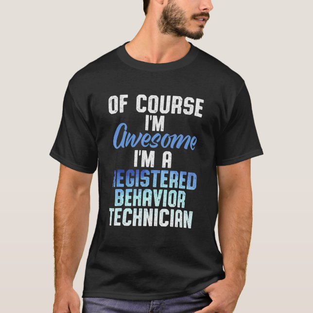 Behaviour Technician Behavioural Tech RBT 25 T-Shirt (Front)
