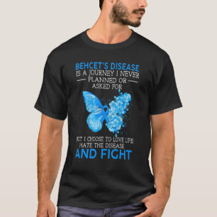 Behcet's Disease Is A Journey I Never Planned Butt T-Shirt