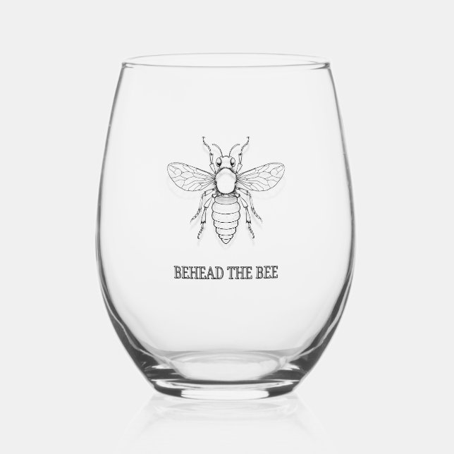 Behead The Bee Stemless Wine Glass (Front)