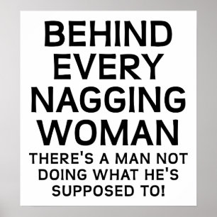 Behind a Nagging Woman Funny Poster