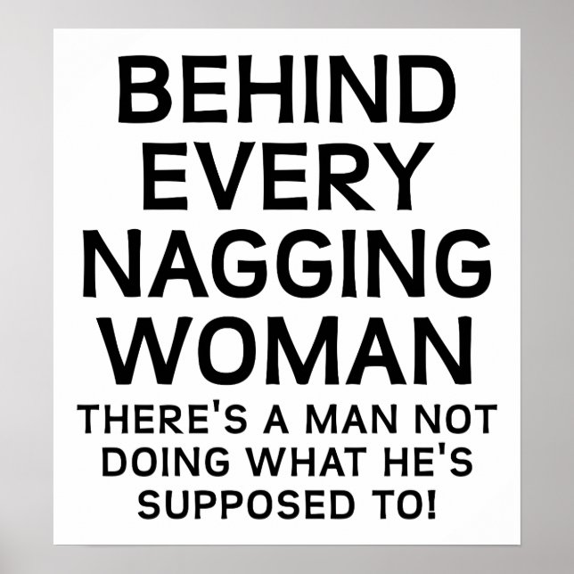 Behind a Nagging Woman Funny Poster (Front)