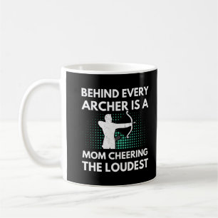 Behind Every Archer Is a Mom Archery Mom Coffee Mug