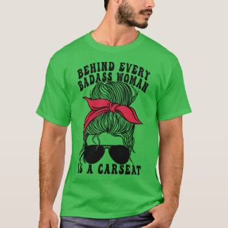 Behind Every Badass Woman Is A seat Mother Mom Mam T-Shirt