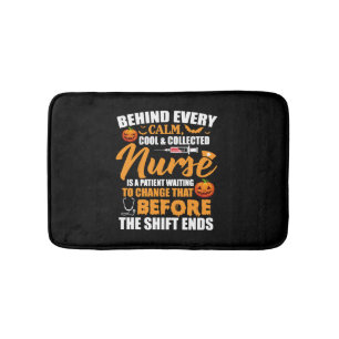 Behind Every Calm Cool Collected Nurse Is Patient Bath Mat