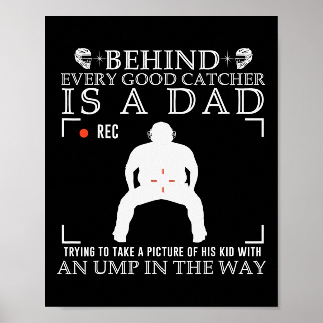 Behind Every Good Catcher Is A Dad Trying To Take  Poster (Front)