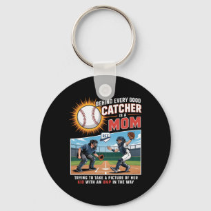 Behind Every Good Catcher Is A Mom Trying To Take Keychain