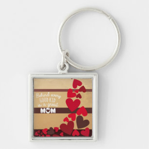 Behind Every Good Kid is a GREAT MOM Keychain