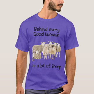 Behind every good woman are a lot of sheep T-Shirt
