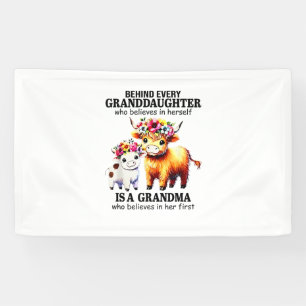 Behind Every Granddaughter Who Believes In Herself Banner