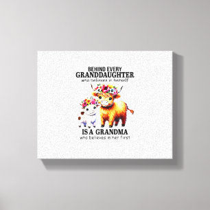 Behind Every Granddaughter Who Believes In Herself Canvas Print