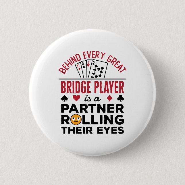 Behind Every Great Bridge Player Funny Saying 2 Inch Round Button (Front)