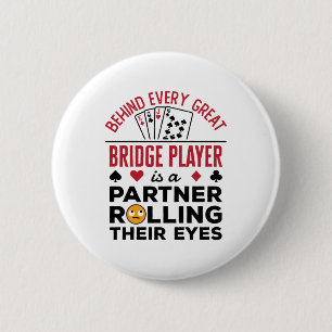 Behind Every Great Bridge Player Funny Saying 2 Inch Round Button